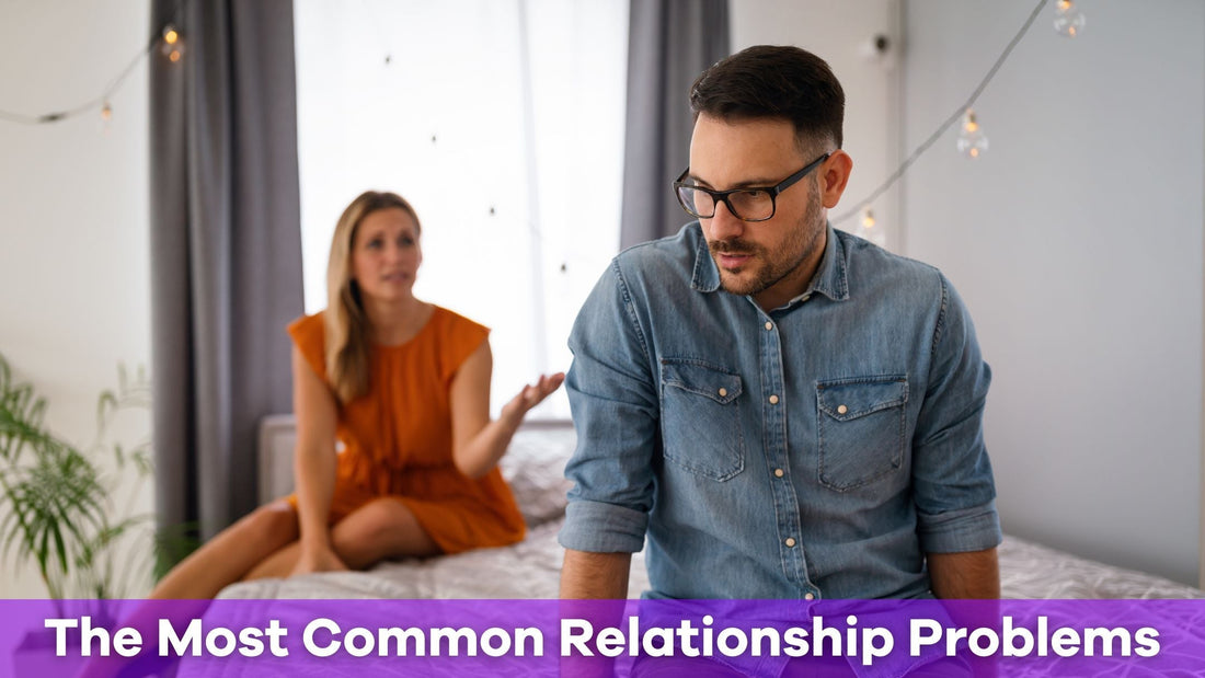 What Are the Most Common Relationship Problems and How to Solve Them?