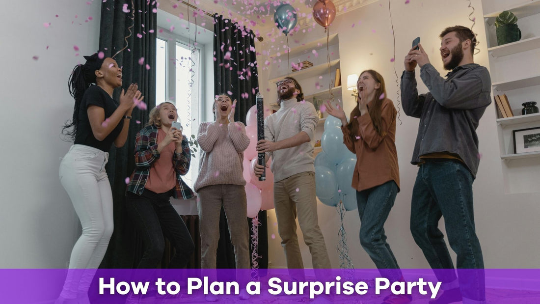 How to Plan a Surprise Party: Tips for an Unforgettable Celebration