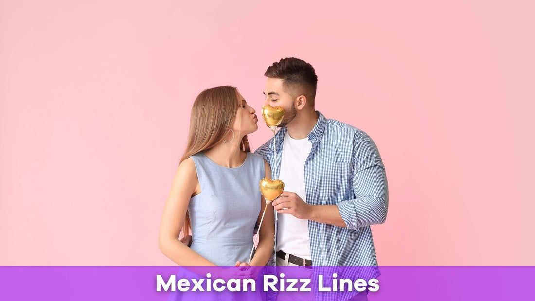 30 Best Mexican Rizz Lines to Spice Up Your Flirting