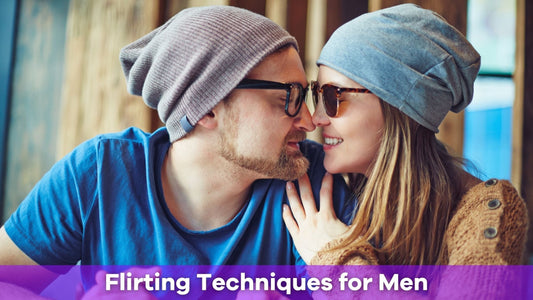 Flirting Techniques for Men: How to Attract With Confidence