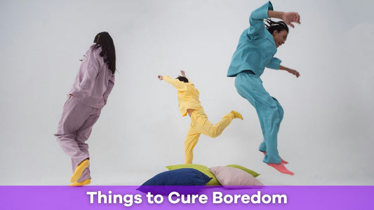 10 Fun Things to Cure Boredom: Say Goodbye to Dull Moments