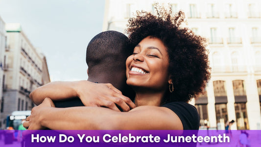 How Do You Celebrate Juneteenth? Ways to Honor Freedom and Culture