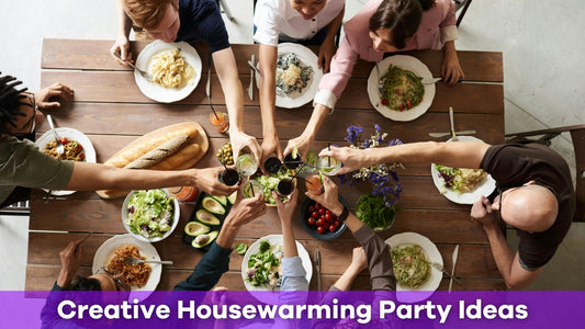 Creative Housewarming Party Ideas to Celebrate Your New Home