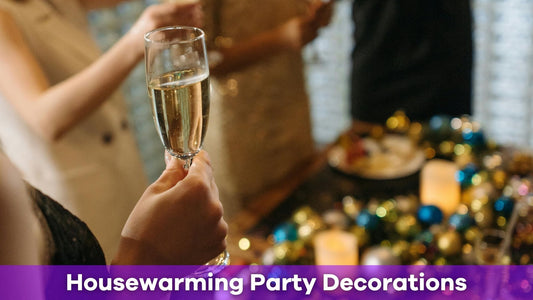 Housewarming Party Decorations to Make Your New Home Shine