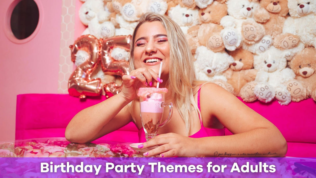 8 Adult Birthday Party Theme Ideas That Will Blow Your Guests Away