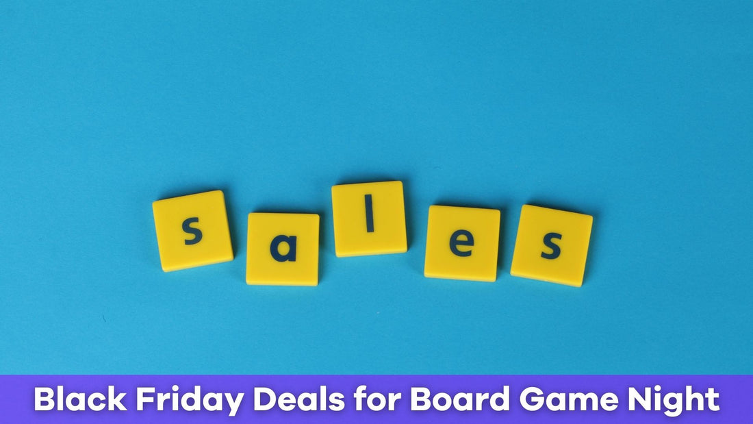 Black Friday Board Game Sales: The Ultimate Deals for Game Night