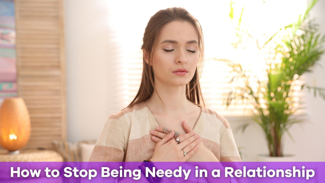 How to Stop Being Needy in a Relationship Without Losing Connection