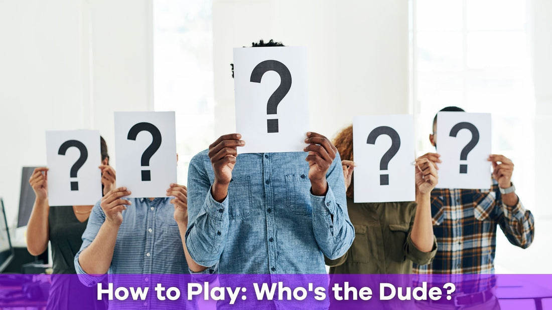 Who's the Dude? A Hilarious Guessing Game for Your Next Party