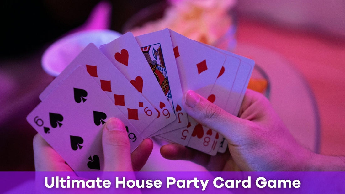 The Ultimate House Party Card Game: Fun Ideas to Energize Your Next Party