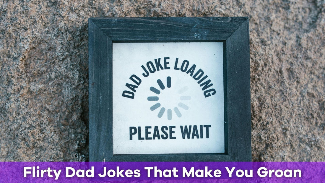 Best Dad Jokes Flirty Edition: Laugh Your Way into Someone's Heart