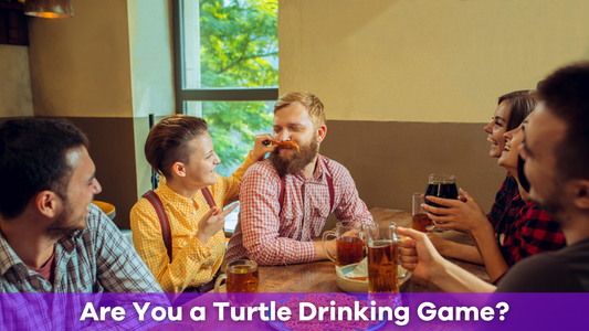Are You a Turtle Drinking Game?