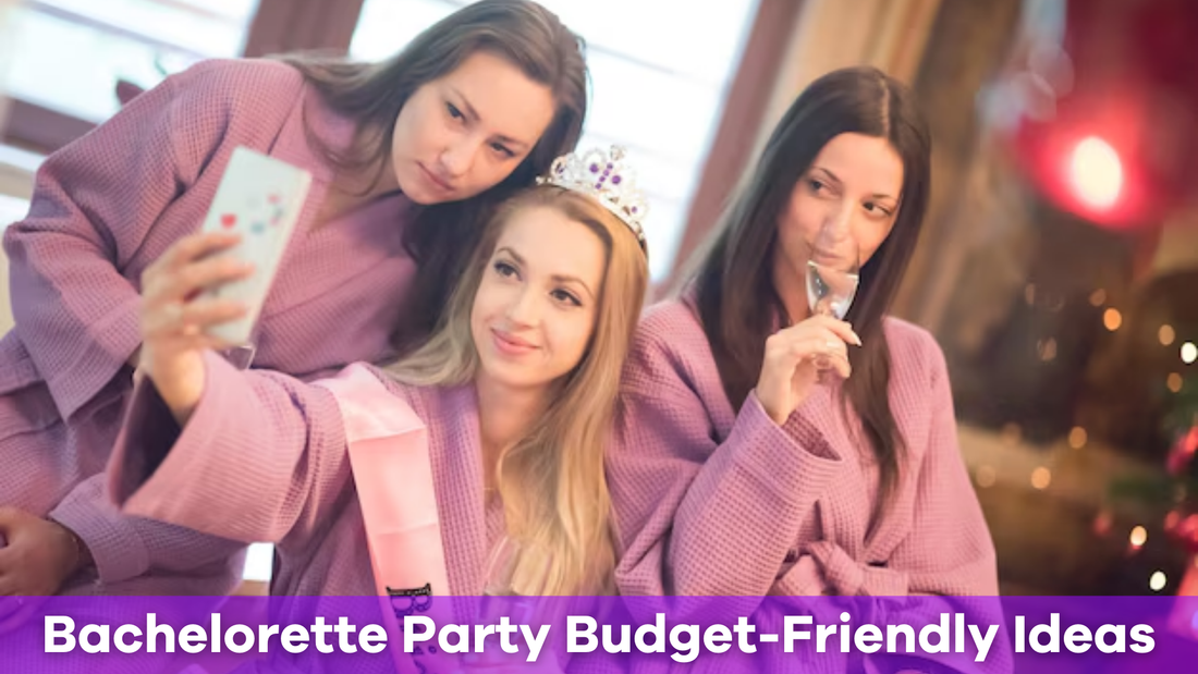 Budget-Friendly Ideas for an Amazing Bachelorette Party