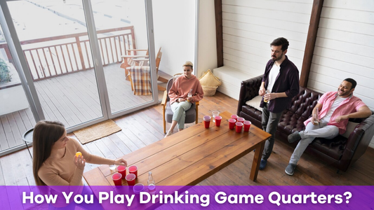 How Do You Play the Drinking Game Quarters?