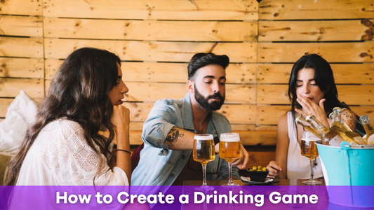 How to Create a Drinking Game