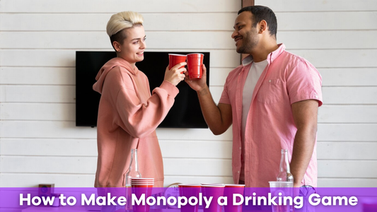 How to Make Monopoly a Drinking Game