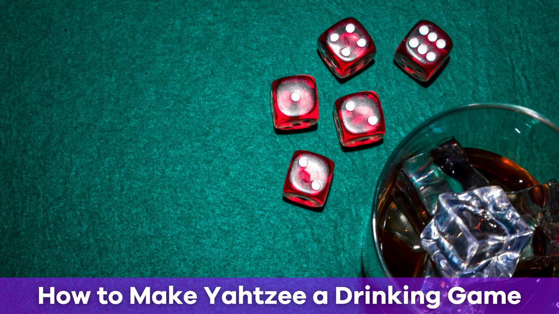 How to Make Yahtzee a Drinking Game