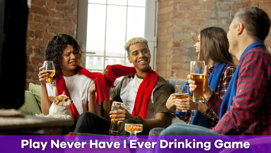 How to Play Never Have I Ever Drinking Game