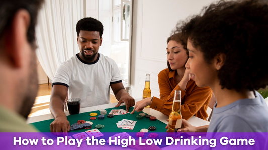 How to Play the High Low Drinking Game