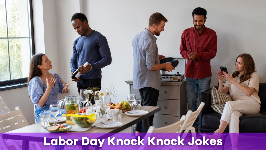 Labor Day Knock Knock Jokes to Bring Laughter to Your Celebration
