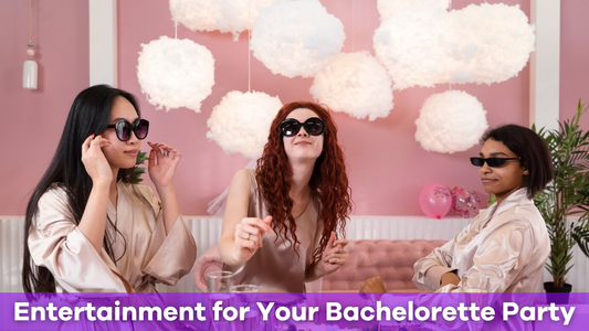 Must-See Entertainment for Your Bachelorette Party