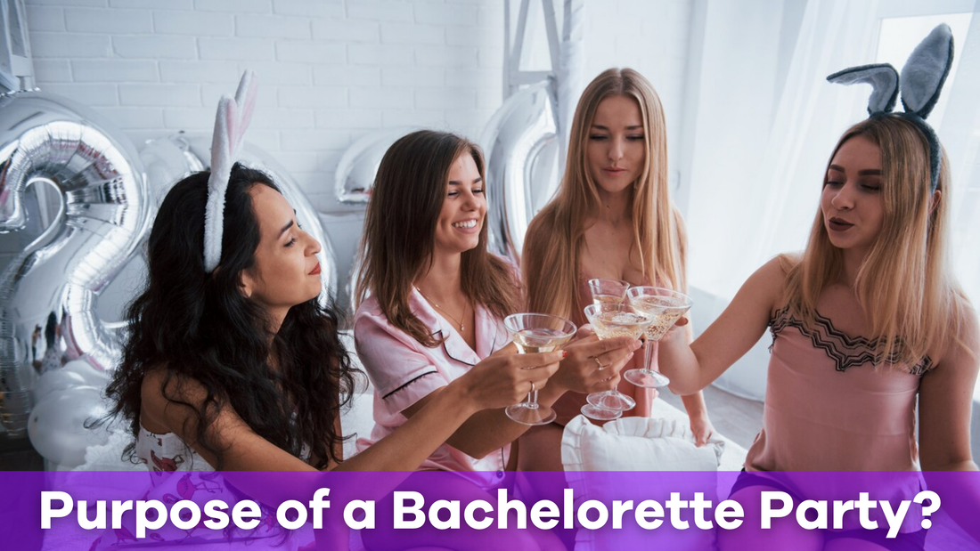 What is the Purpose of a Bachelorette Party?