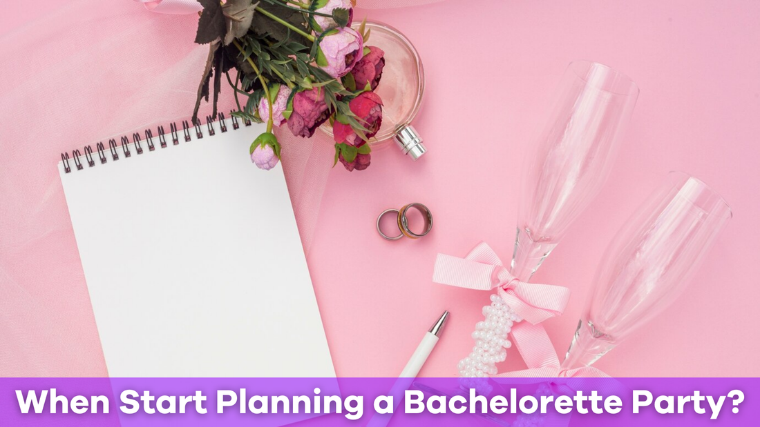 When to Start Planning a Bachelorette Party?