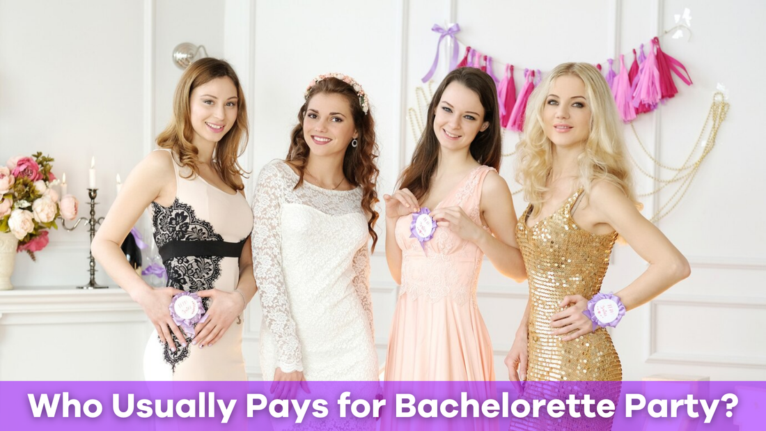 Who Usually Pays for the Bachelorette Party?